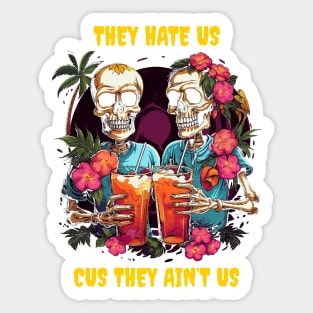 They hate us cus they ain’t us Sticker